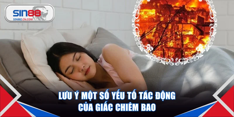 Lưu ý một số yếu tố tác động của giấc chiêm bao