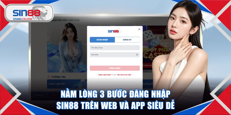 Nằm lòng 3 bước đăng nhập SIN88 trên web và app siêu dễ