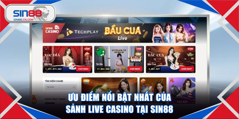 Ưu điểm nổi bật nhất của sảnh live casino tại SIN88