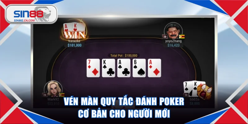 Vén màn quy tắc đánh Poker cơ bản cho người mới